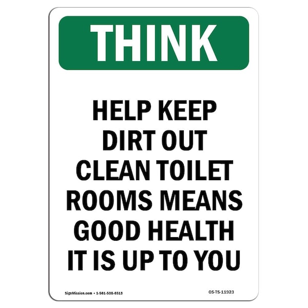 OSHA THINK, 24" Height, Rigid Plastic, 24" x 18", Portrait, Help Keep Dirt Out Clean Toilet Rooms